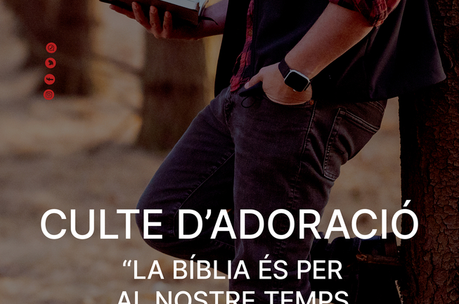 Culte d'adoració: La Bíblia és per al nostre temps però no sobre el nostre temps.