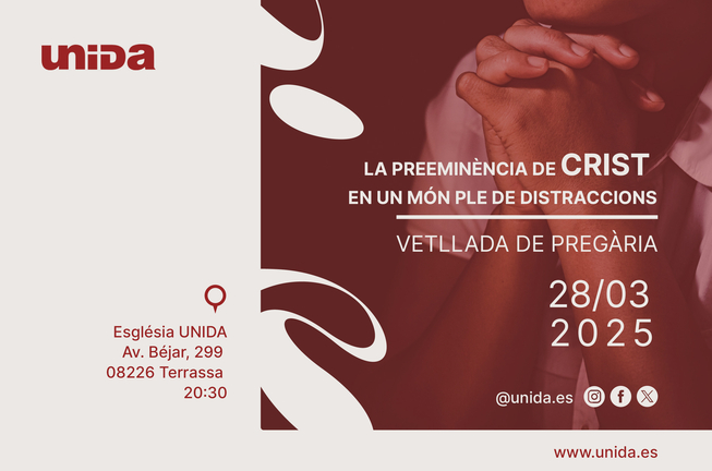 Vetllada de Pregària – La preeminència de Crist en un món ple de distraccions